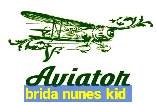 brida nunes kid